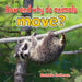 How and Why Do Animals Move? by Bobbie Kalman