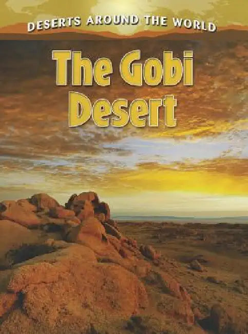 The Gobi Desert by Molly Aloian