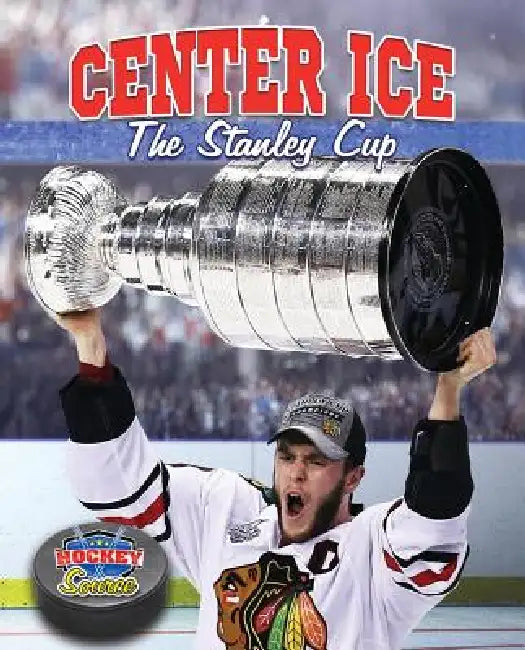 Center Ice: The Stanley Cup by Jaime Winters
