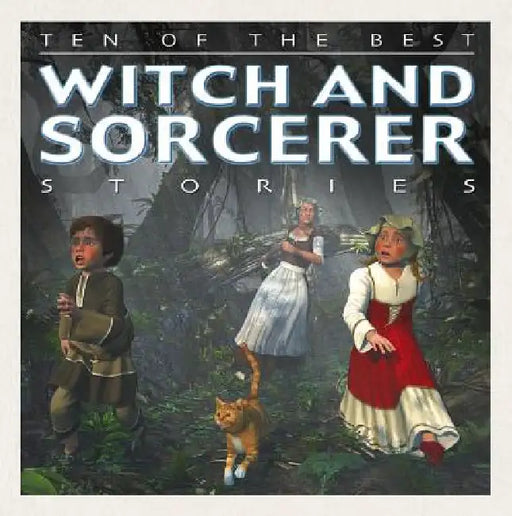Ten of the Best Witch and Sorcerer Stories by David West