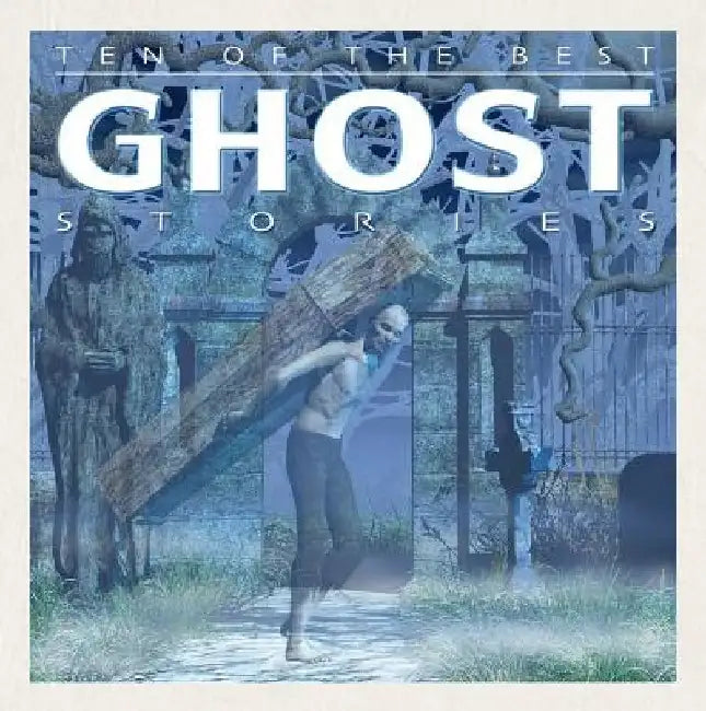 Ten of the Best Ghost Stories by David West