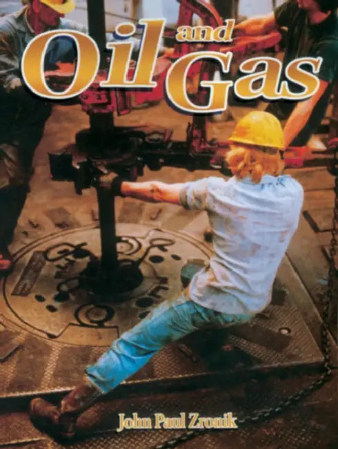 Oil and Gas by John Paul Zronik