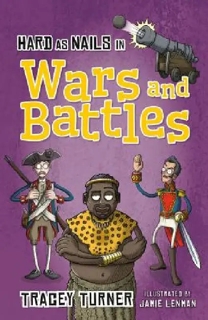 Hard as Nails in Wars and Battles by Tracey Turner