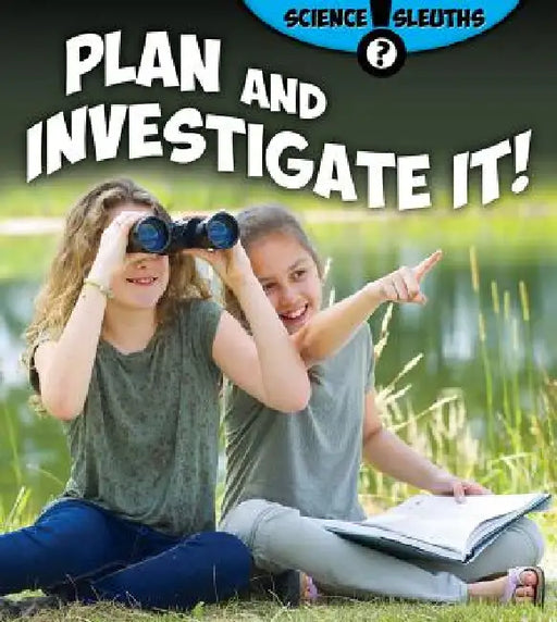 Plan and Investigate It! by Shirley Duke
