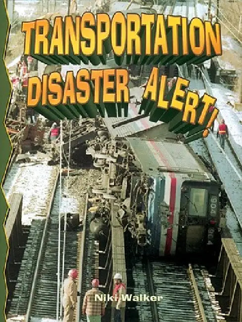 Transportation Disaster Alert! by Niki Walker