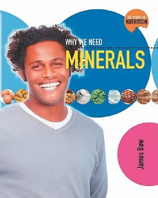 Why We Need Minerals by James Bow