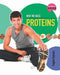 Why We Need Proteins by Angela Royston