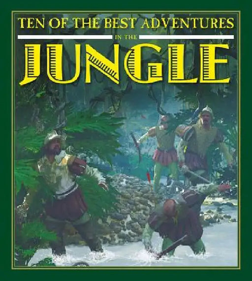 Ten of the Best Adventures in the Jungle by David West