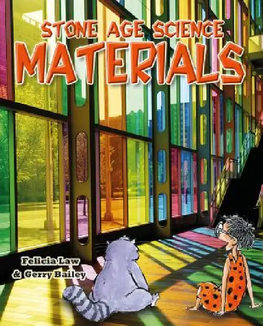 Stone Age Science: Materials by Felicia Law