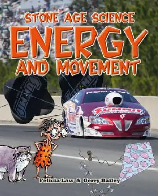 Stone Age Science: Energy and Movement by Felicia Law