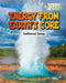 Energy from Earth's Core: Geothermal Energy by James Bow