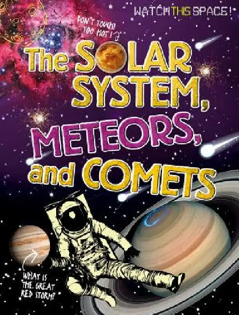The Solar System, Meteors, and Comets by Clive Gifford