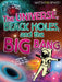 The Universe, Black Holes, and the Big Bang by Clive Gifford