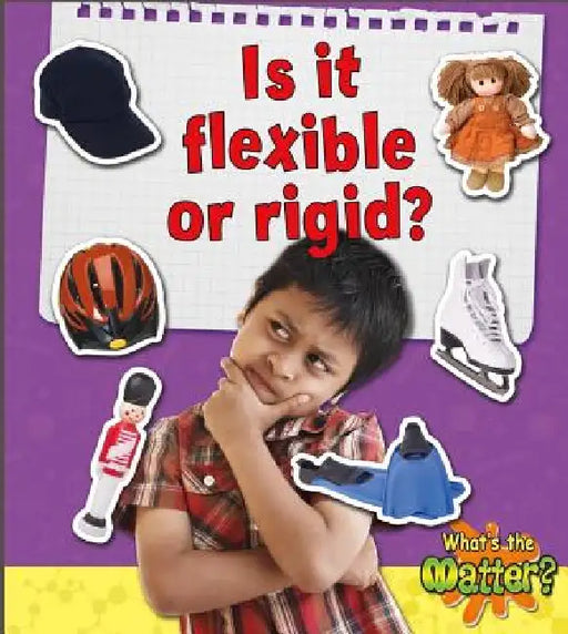 Is It Flexible or Rigid? by Sheila Fletcher