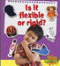 Is It Flexible or Rigid? by Sheila Fletcher