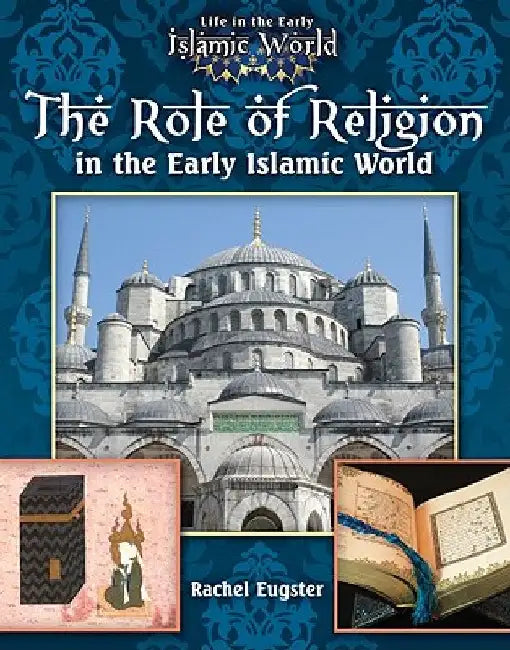 The Role of Religion in the Early Islamic World by Whiting, Jim