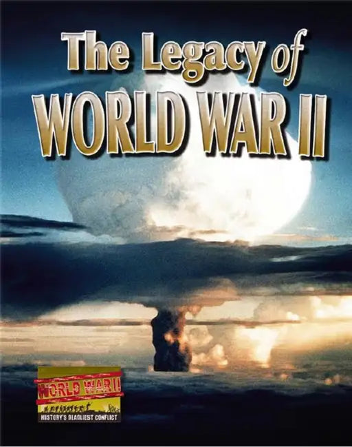 The Legacy of World War II by Laurie Seidlitz