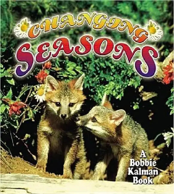 Changing Seasons by Bobbie Macaulay Kalman