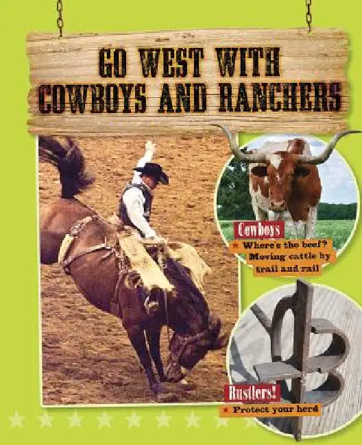Go West with Cowboys and Ranchers by Tim Cooke