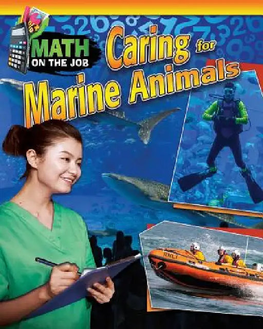 Math on the Job: Caring for Marine Animals by Richard Wunderlich