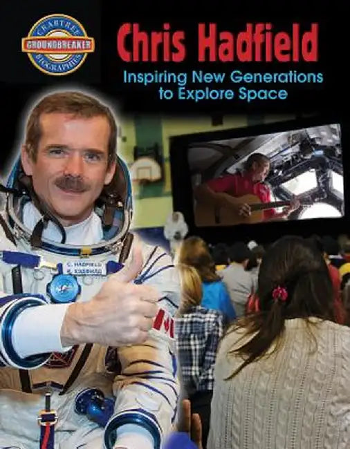 Chris Hadfield Inspiring New Generations by Diane Dakers