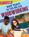 Maker Projects for Kids Who Love Woodworking by Sarah Levete