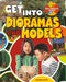 Get Into Dioramas and Models by Janice Dyer