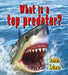 What Is a Top Predator? by Bobbie Kalman