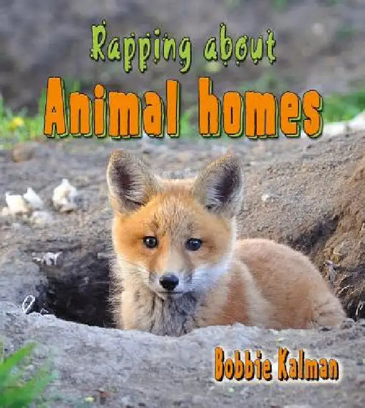Rapping about Animal Homes by Bobbie Kalman