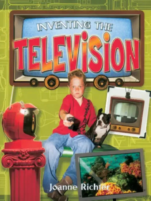 Inventing the Television by Joanne Richter