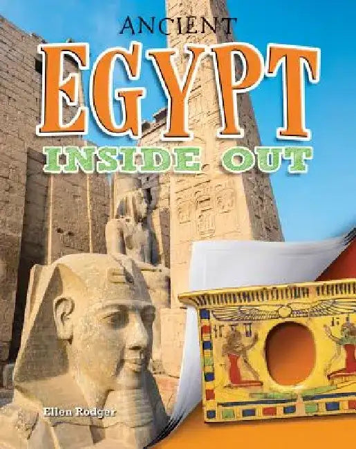 Ancient Egypt Inside Out by Ellen Rodger