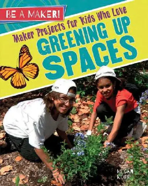 Maker Projects for Kids Who Love Greening Up Spaces by Megan Kopp