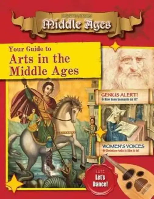 Your Guide to the Arts in the Middle Ages by O'Brien Cynthia