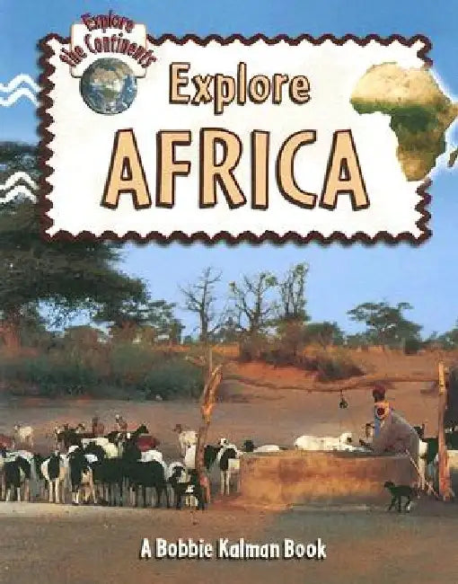 Explore Africa by Bobbie Kalman
