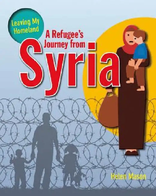 A Refugee's Journey from Syria by Helen Mason