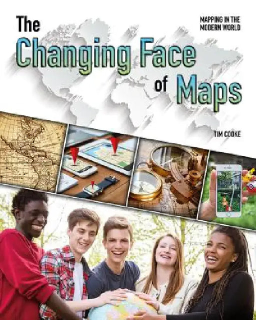 The Changing Face of Maps by Tim Cooke