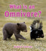 What Is an Omnivore? by Bobbie Kalman