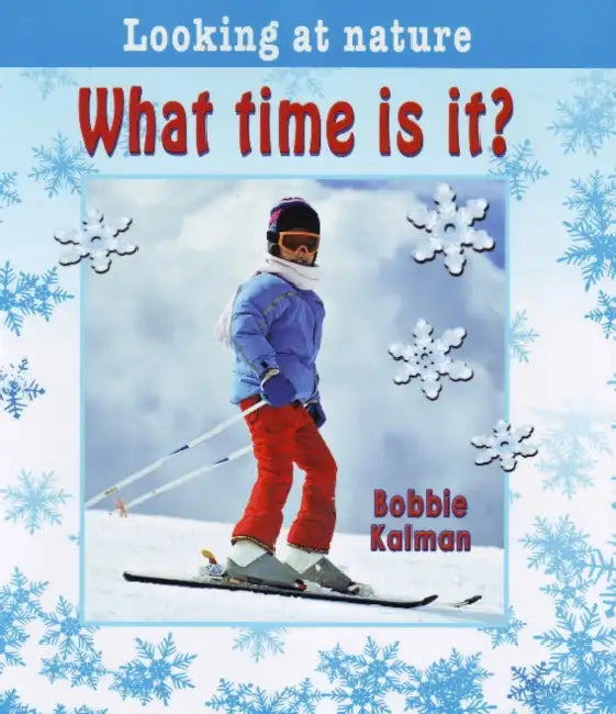 What Time Is It? by Bobbie Kalman