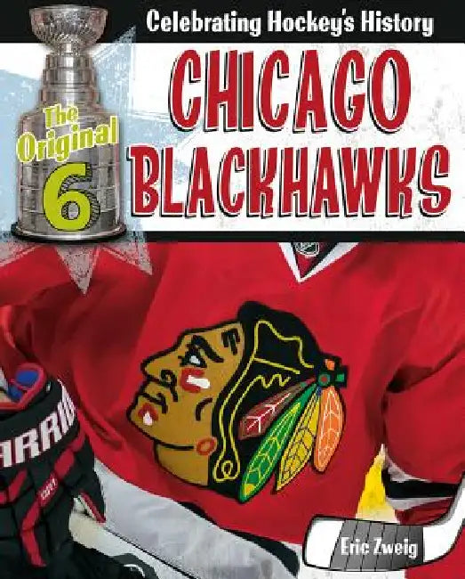 Chicago Blackhawks by Eric Zweig