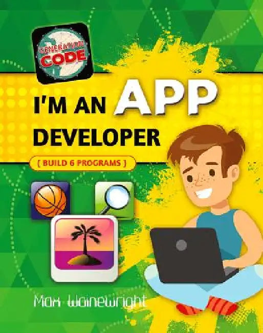 I'm an App Developer by Max Wainewright