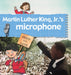 Martin Luther King JR.'s Microphone by Gerry Foster Bailey