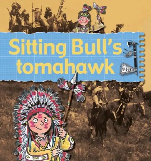 Sitting Bull's Tomahawk by Gerry Bailey