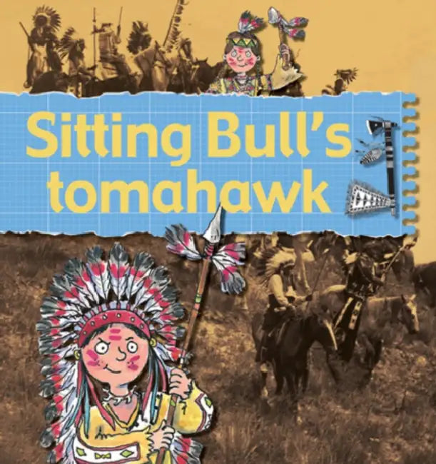 Sitting Bull's Tomahawk by Gerry Bailey