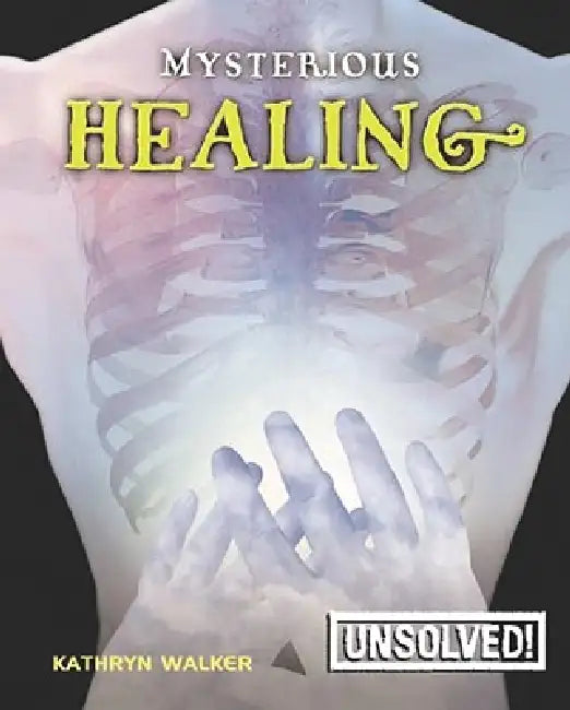 Mysterious Healing by Kathryn Walker