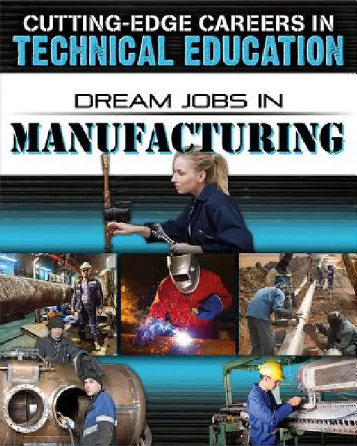 Dream Jobs in Manufacturing by Adrianna Morganelli