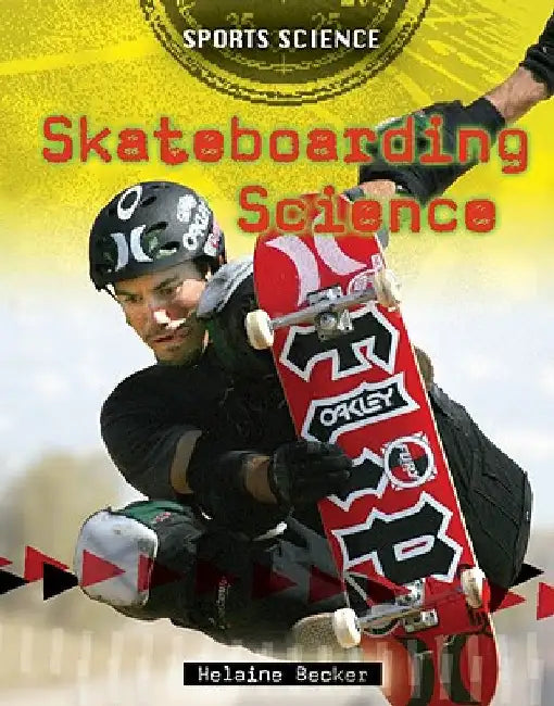 Skateboarding Science by Becker, Helaine
