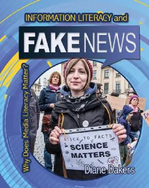 Information Literacy and Fake News by Diane Dakers