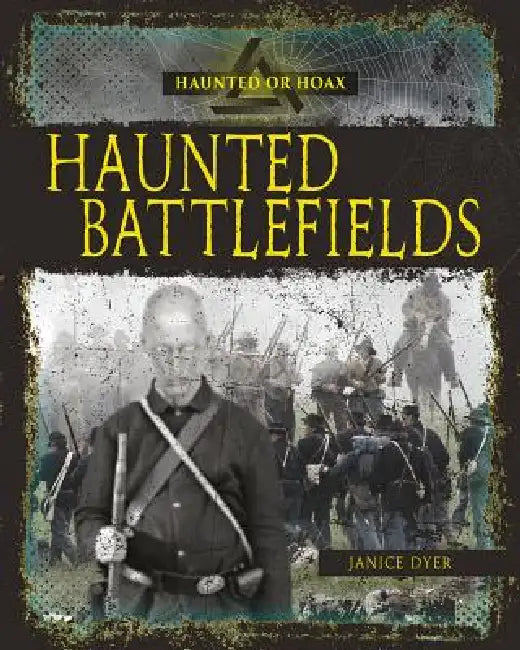 Haunted Battlefields by Janice Dyer