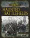Haunted Battlefields by Janice Dyer