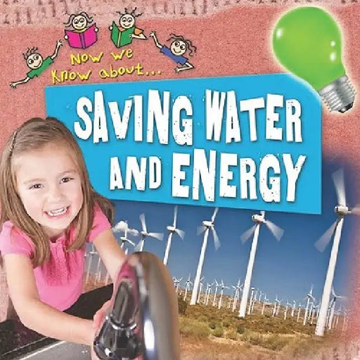 Saving Water and Energy by Philip Steele